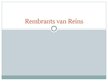 Presentations 'Rembrants van Reins', 1.