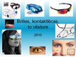 Presentations 'Brilles, kontaktlēcas, to vēsture', 1.