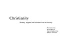 Presentations 'Christianity. History, Dogmas and Influence on the Society', 1.