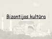 Presentations 'Bizantijas kultūra', 1.