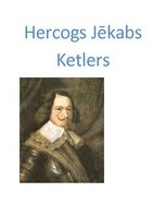 Research Papers 'Hercogs Jēkabs Ketlers un Kurzemes hercogiste', 1.