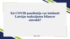Presentations 'Kā COVID pandēmija var ietekmēt Latvijas maksājumu bilances stāvokli?', 1.