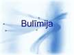 Presentations 'Bulīmija', 1.