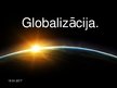 Presentations 'Globalizācija', 1.