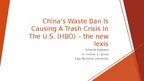 Presentations 'China’s Waste Ban Is Causing A Trash Crisis In The U.S. (HBO) – the new lexis', 1.