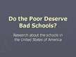Research Papers 'Do The Poor Deserve Bad Schools', 11.