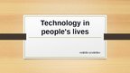 Presentations 'Technology in people's lives', 1.