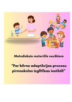 Summaries, Notes 'Metodiskais materiāls vecākiem - par bērna adaptācijas procesu pirmsskolas izglī', 1.