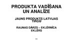 Research Papers 'Jauns produkts Latvijas tirgū - eklērnīca "Raunas dārzs"', 7.