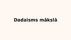 Presentations 'Dadaisms', 4.
