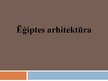 Presentations 'Ēģiptes arhitektūra', 1.