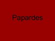 Presentations 'Papardes', 1.