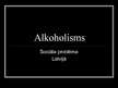 Presentations 'Alkoholisms kā sociāla problēma Latvijā', 1.
