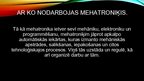 Presentations 'Viena no jaunajām mūsdienu profesijām - mehatronika', 4.