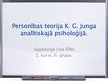 Presentations 'Personības teorija K.G.Junga analītiskajā psiholoģijā, personības teorija Ē.From', 1.