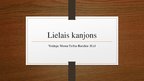 Presentations 'Lielais kanjons', 1.