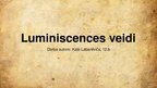 Presentations 'Luminiscences veidi', 1.