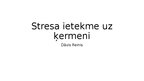 Presentations 'Stress ietekme uz ķermeni', 1.