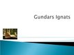 Presentations 'Gundars Ignats', 1.