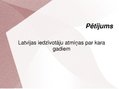 Presentations 'Latvijas iedzīvotāju atmiņas par kara gadiem', 1.