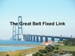 Presentations 'The Great Belt Fixed Link', 1.
