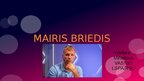 Presentations 'Mairis Briedis', 1.