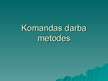 Research Papers 'Komandas darba metodes', 4.