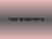 Presentations 'Neoimpresionisms', 1.