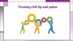 Presentations 'Cleft Lip and Palate', 7.