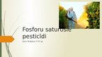 Presentations 'Fosforu saturošie pesticīdi', 1.