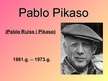 Presentations 'Pablo Pikaso', 1.