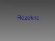 Presentations 'Rezekne', 1.
