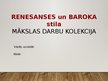 Presentations 'Renesanses un baroka stila mākslas darbu kolekcija', 1.