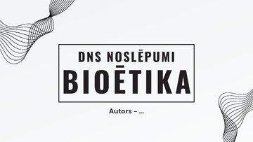 Presentations 'Bioētika, DNS Noslēpumi', 1.