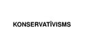 Presentations 'Konservatīvisms', 1.