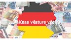Presentations 'Valūtas vēsture Vācijā', 1.