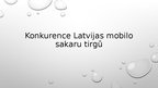 Presentations 'Konkurence Latvijas mobilo sakaru tirgū', 1.