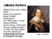 Presentations 'Hercogs Jēkabs Ketlers', 6.