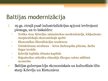 Presentations 'Baltijas modernizācija', 2.