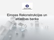 Presentations 'Eiropas Rekonstrukcijas un attīstības banka', 1.