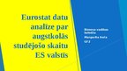 Presentations 'Eurostat datu analīze par augstskolās studējošo skaitu ES valstīs', 1.