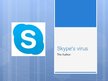 Presentations 'Skype's Virus', 1.