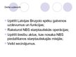 Research Papers 'Latvijas Republikas Nacionālo bruņoto spēku dalība starptautiskajās misijās', 40.