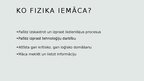 Presentations 'Kāda jēga no fizikas?', 3.