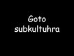 Presentations 'Gotu subkultūra', 1.