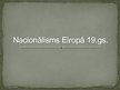 Presentations 'Nacionālisms Eiropā 19.gadsimta sākumā', 1.