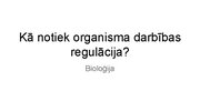 Presentations 'Kā notiek organisma darbības regulācija', 1.