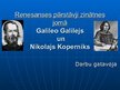 Presentations 'Renesanses pārstāvji zinātnes jomā - Galileo Galilejs un Nikolajs Koperniks', 1.