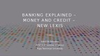 Presentations 'Banking explained – money and credit – new lexis', 1.