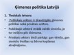 Presentations 'Vīriešu iespējas savienot darba un ģimenes dzīvi mūsdienu Latvijā', 6.